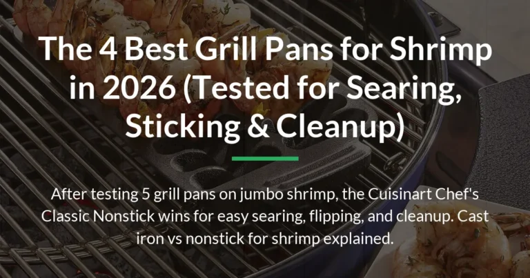 The 4 Best Grill Pans for Shrimp in 2026 (Tested for Searing, Sticking & Cleanup)