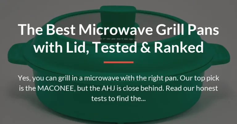 The Best Microwave Grill Pans with Lid, Tested & Ranked