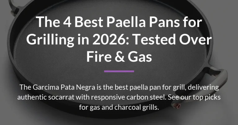 The 4 Best Paella Pans for Grilling in 2026: Tested Over Fire & Gas