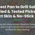 The Best Pan to Grill Salmon: 5 Tried & Tested Picks for Perfect Skin & No-Stick Fillets