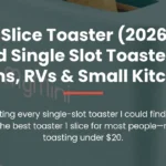 Best 1 Slice Toaster (2026): Top Rated Single Slot Toasters for Dorms, RVs & Small Kitchens