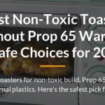 5 Best Non-Toxic Toasters (Without Prop 65 Warning) – Safe Choices for 2026