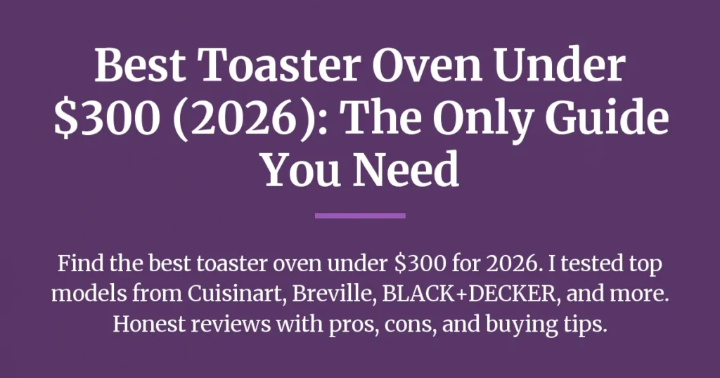 best toaster oven under $300